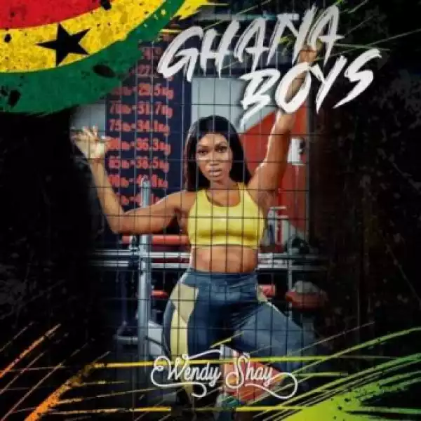 Wendy Shay - Ghana Boys